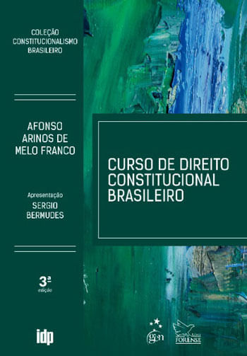 Curso de Direito Constitucional Brasileiro - Coleção Constitucionalismo Brasileiro - 3ª Edição 2019