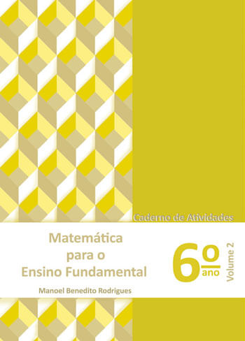 Matematica para Ensino Fundamental - 6º Ano - Caderno de Atividades - Vol. 2