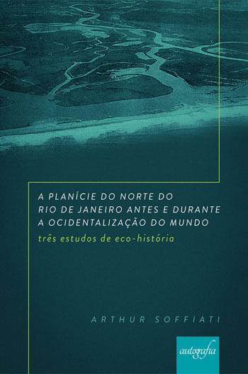 A PlaníCie do Norte do Rio de Janeiro Antes e Durante a Ocidentalização do Mundo