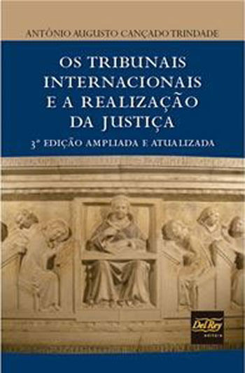 Tribunais Internacionais e a Realizaçao da Justiça, os