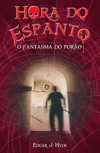 Hora do Espanto - o Fantasma do porão