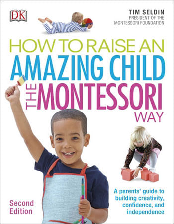 How To Raise An Amazing Child The Montessori Way