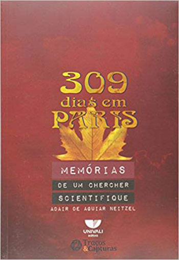 309 Dias em Paris - Memorias de um Chercher Scientifique