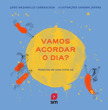 Vamos Acordar o Dia? Historias de uma Linha So