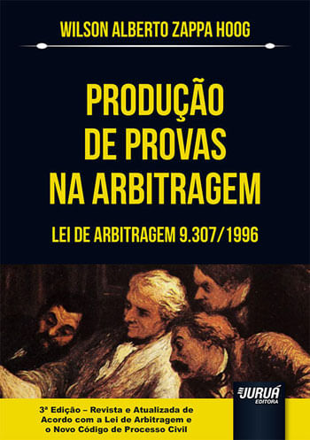 Produção de Provas na Arbitragem - Lei de Arbitragem 9.307/1996