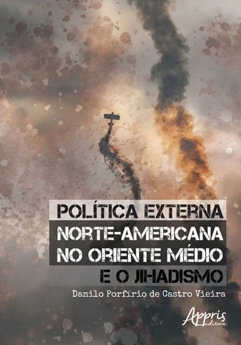 PolíTica Externa Norte-Americana no Oriente MéDio e o Jihadismo