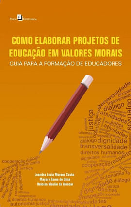 Capa do livro Como Elaborar Projetos de Educação em Valores Morais de Leandra Lucia Moraes | Lima Mayara Gama de | Alencar Heloisa Moulin de Couto