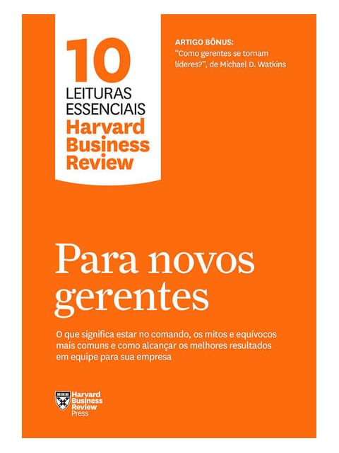Para Novos Gerentes (10 Leituras Essenciais - Hbr)