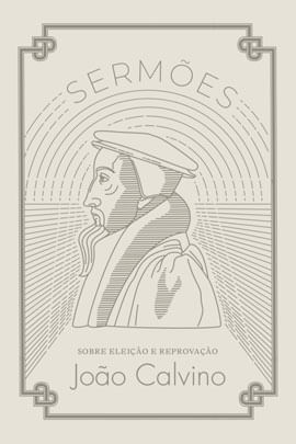 Sermoes sobre Eleiçao e Reprovaçao
