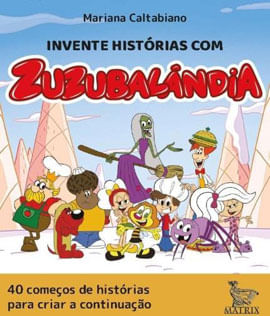Invente HistóRias com ZuzubalâNdia