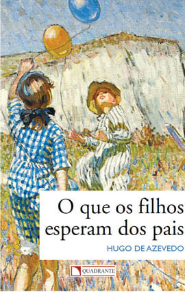 O Que os Filhos Esperam dos Pais