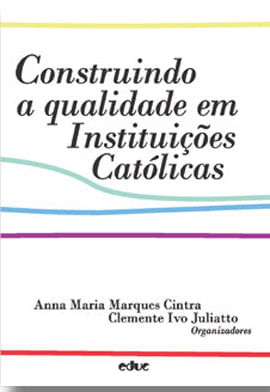 Construindo a Qualidade em InstituiçõEs CatóLicas