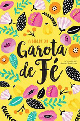 Biblia da Garota de Fe, a - Nova Versao Transformadora - Primavera