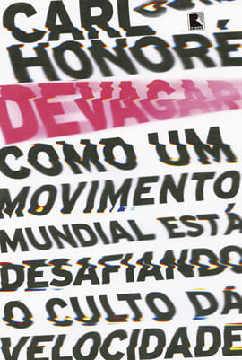Devagar: Como um Movimento Mundial Está Desafiando o Culto da Velocidade