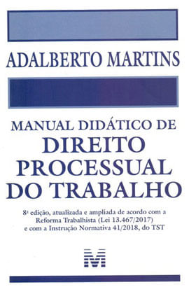 Manual DidáTico de Direito Processual do Trabalho - 8 Ed./2019