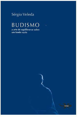 Budismo - a Arte de Equilibrar-Se sobre um Fundo Vazio