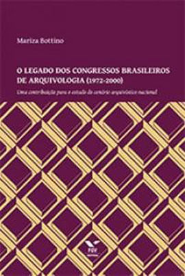 O Legado dos Congressos Brasileiros de Arquivologia - 1972-2000