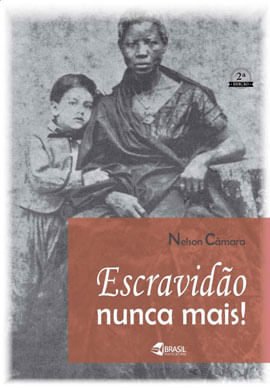 Escravidão Nunca Mais!