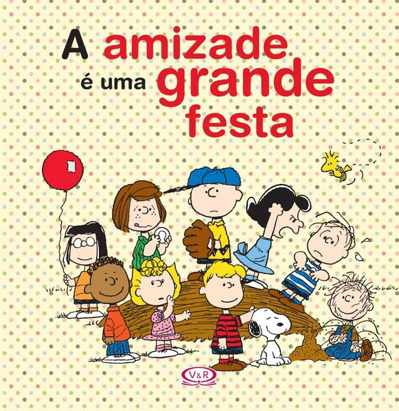 A Amizade é uma Grande Festa (Snoopy)
