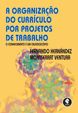 Capa do livro A Organização do CurríCulo por Projetos de Trabalho de Fernando | Ventura Monserrat Hernandez