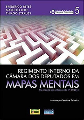 Regimento Interno da CâMara dos Deputados em Mapas Mentais - 2013 - Vol. 5