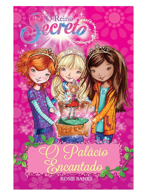 O Reino Secreto - o PaláCio Encantado - Livro 1