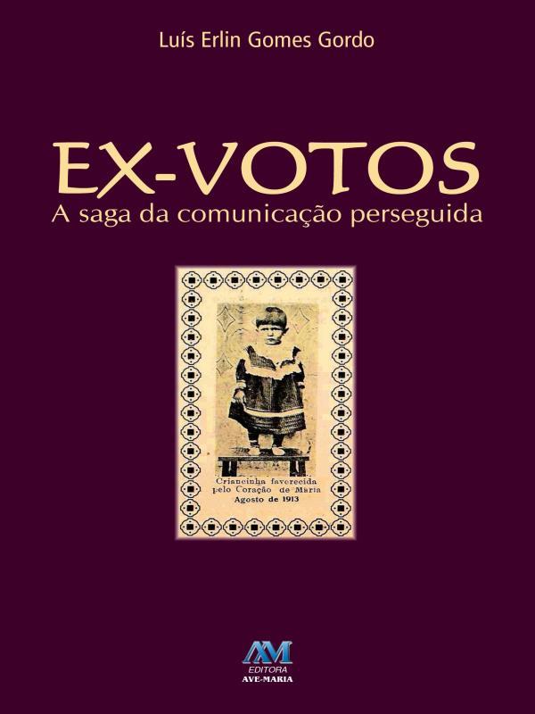 Ex-Votos: a Saga da Comunicação Perseguida