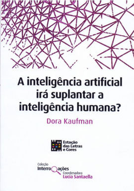 Capa de A InteligêNcia Artificial Irá Suplantar a InteligêNcia Humana?