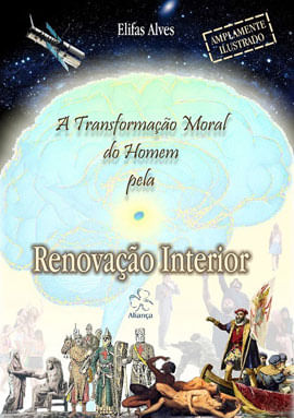 A Transformação Moral do Homem Pela Renovaçao Interior