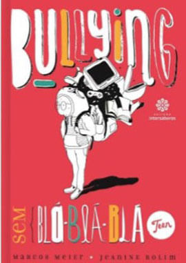 Capa do livro Bullying sem Blá-Blá-Blá Teen de Marcos | Rolim Jeanine Meier