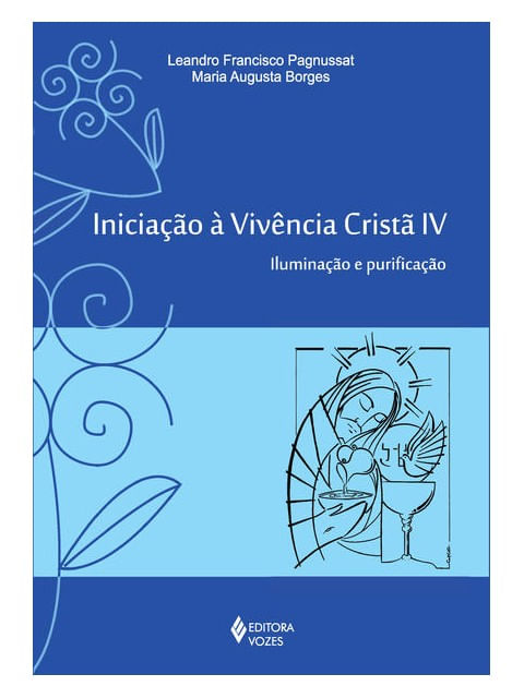 Iniciação à VivêNcia Cristã Vol. Iv