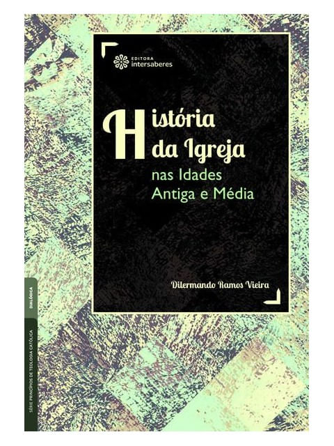 HistóRia da Igreja nas Idades Antiga e MéDia