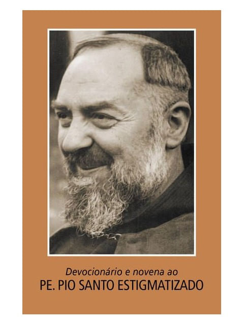 DevocionáRio e Novena ao Padre Pio, Santo Estigmatizado