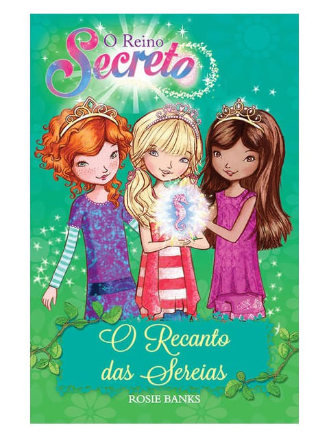 O Reino Secreto - o Recanto das Sereias - Livro 4