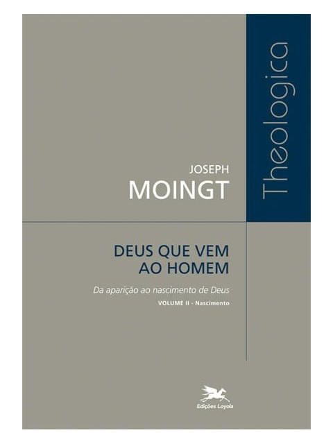 Deus Que Vem ao Homem - Volume Ii: da Aparição ao Nascimento de Deus - Nascimento