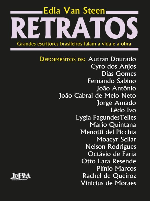 Retratos: Grandes Escritores Brasileiros Falam a Vida e a Obra