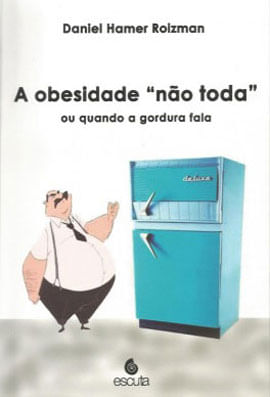 A Obesidade "Não Toda" ou Quando a Gordura Fala