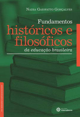 Fundamentos HistóRicos e FilosóFicos da Educação Brasileira