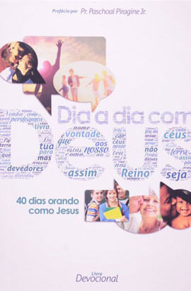 Dia a Dia com Deus - 40 Dias Orando Como Jesus