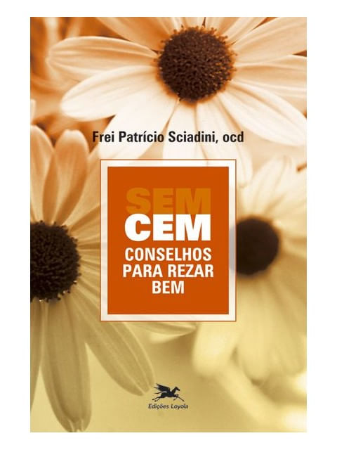 Cem Conselhos para Rezar Bem sem Conselhos para Rezar Bem