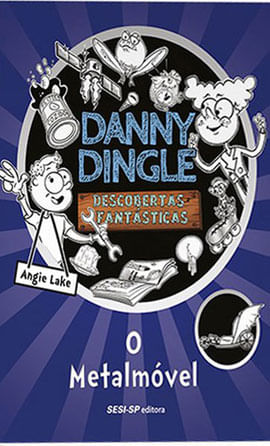 Danny Dingle: Descobertas FantáSticas - Livro 1