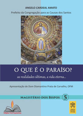 O Que é o paraíSo? as Realidades úLtimas... a Vida Eterna - Vol. 5