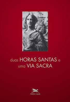 Duas Horas Santas e uma Via Sacra