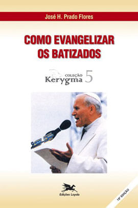 Como Evangelizar os Batizados - Vol. 5