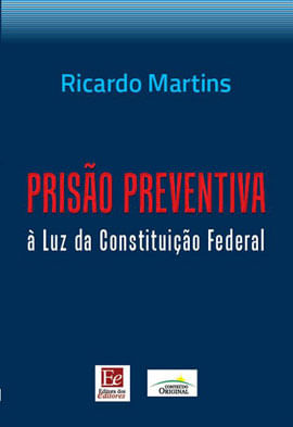 Prisão Preventiva à Luz da Constituição Federal