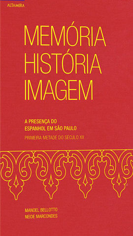 MemóRia, HistóRia, Imagem - a Presença do Espanhol em São Paulo