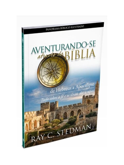Aventurando-Se AtravéS da BíBlia - de Hebreus a Apocalipse