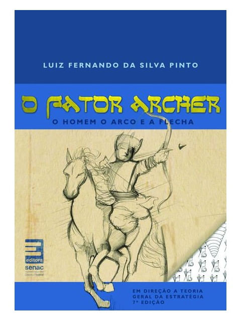 O Fator Archer : o Homem, o Arco e a Flecha