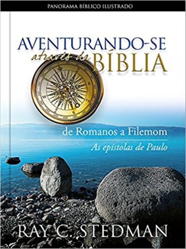 Aventurando-Se AtravéS da BíBlia - de Romanos a Filemom