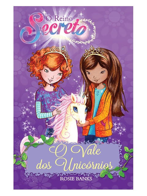 O Reino Secreto - o Vale dos UnicóRnios - Livro 2
